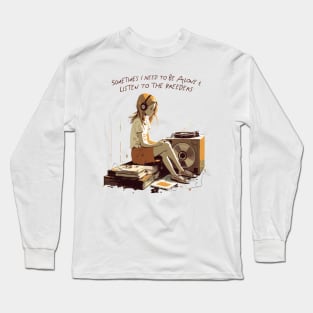 Sometimes I Need To Be Alone & Listen To The Breeders Long Sleeve T-Shirt